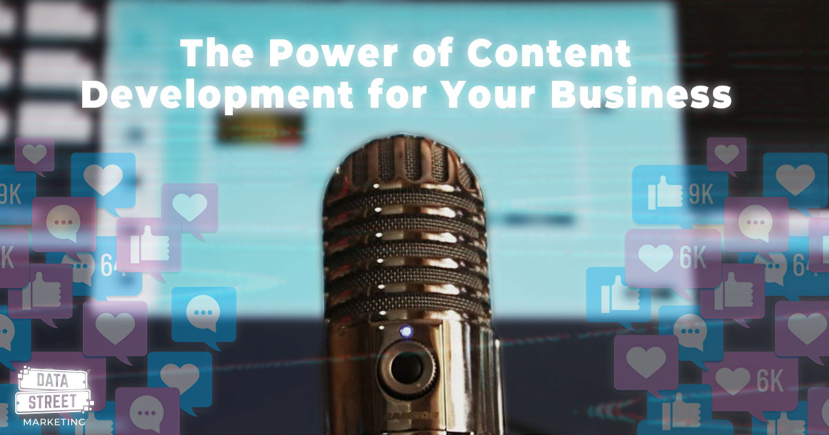 The Power of Content Development for Your Business